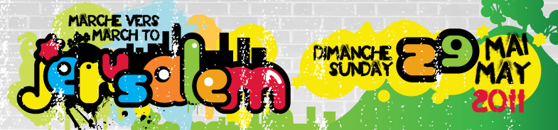 March to Jerusalem 2011 - Marche vers Jerusalem 2011