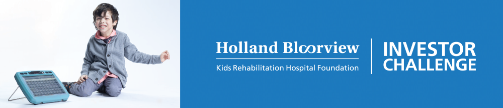 Holland Bloorview Kids Rehabilitation Hospital Investor's Challenge