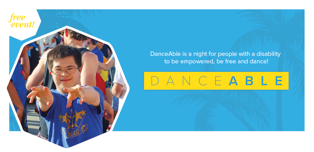 DanceAble is a night for people with a disability  to be empowered, be free and dance!