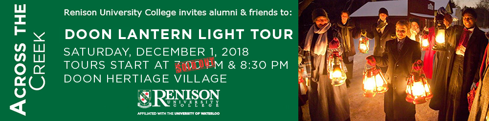 Across the Creek: Renison University College invites alumni & friends to Doon Lantern Light Tour. Saturday, Dec. 1, 2018. Tours start at 7PM and 8:30PM at Doon Heritage Village