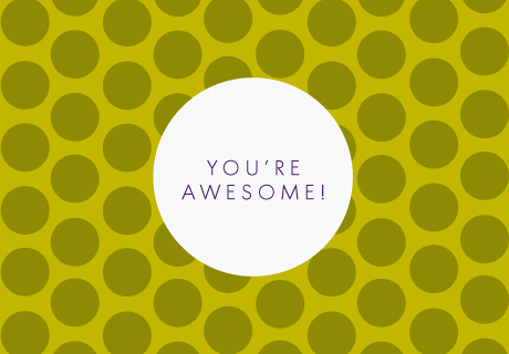 You're Awesome!