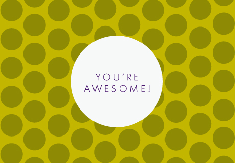 You're Awesome!